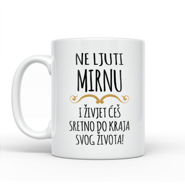 Ne Ljuti Mirnu I Živjet Ćeš Sretno Do Kraja Svog Života - Slika 2