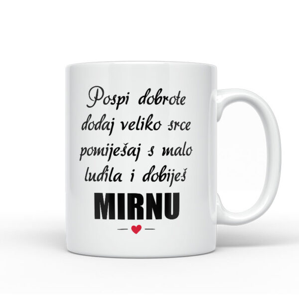Pospi Dobrote Dodaj Veliko Srce I Pomiješaj S Malo Ludila I Dobiješ Mirnu