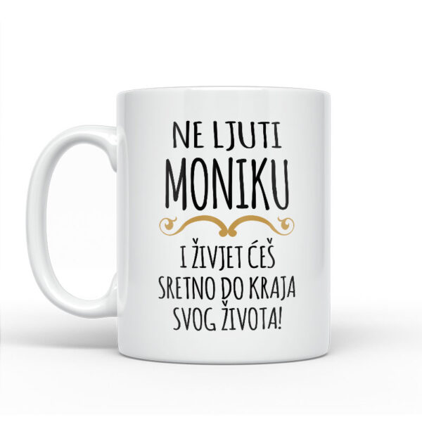 Ne Ljuti Moniku I Živjet Ćeš Sretno Do Kraja Svog Života - Slika 2