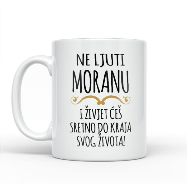 Ne Ljuti Moranu I Živjet Ćeš Sretno Do Kraja Svog Života - Slika 2