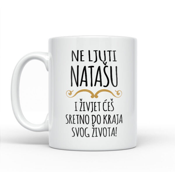 Ne Ljuti Natašu I Živjet Ćeš Sretno Do Kraja Svog Života - Slika 2