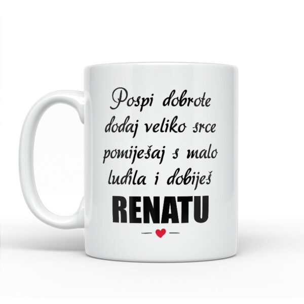 Pospi Dobrote Dodaj Veliko Srce I Pomiješaj S Malo Ludila I Dobiješ Renatu - Slika 2