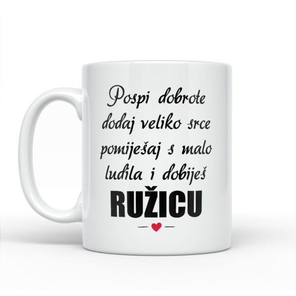 Pospi Dobrote Dodaj Veliko Srce I Pomiješaj S Malo Ludila I Dobiješ Ružicu - Slika 2