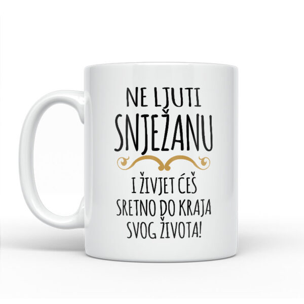 Ne Ljuti Snježanu I Živjet Ćeš Sretno Do Kraja Svog Života - Slika 2
