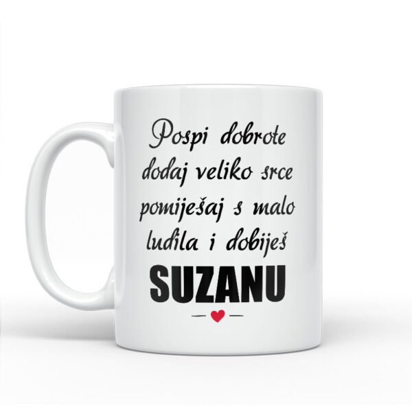 Pospi Dobrote Dodaj Veliko Srce I Pomiješaj S Malo Ludila I Dobiješ Suzanu - Slika 2