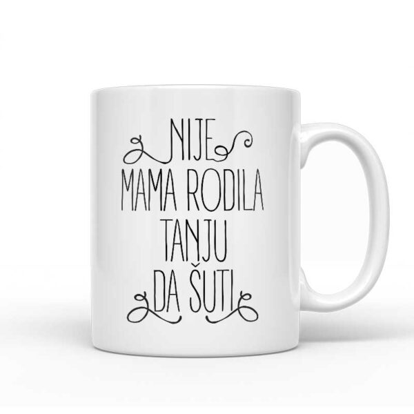 Nije Mama Rodila Tanju Da Šuti