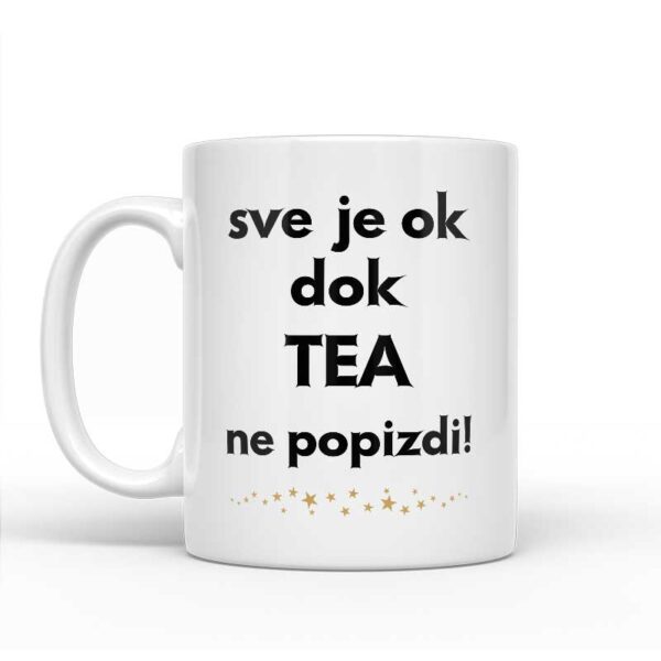 Sve Je OK Dok Tea Ne Popizdi! - Slika 2