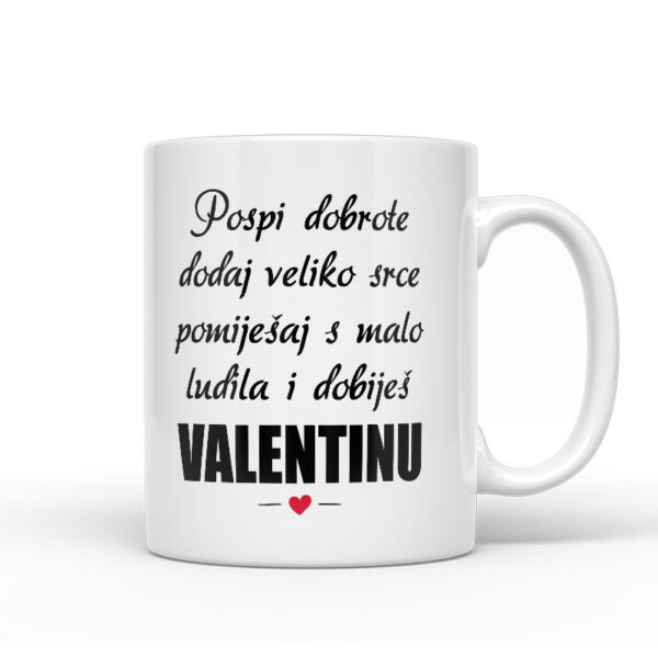 Pospi Dobrote Dodaj Veliko Srce I Pomiješaj S Malo Ludila I Dobiješ Valentinu