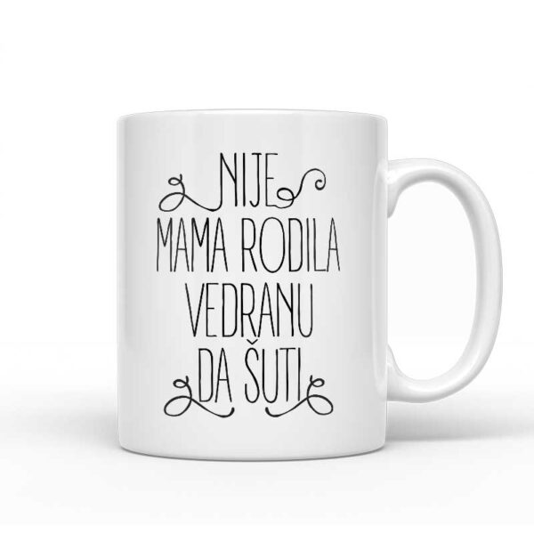 Nije Mama Rodila Vedranu Da Šuti