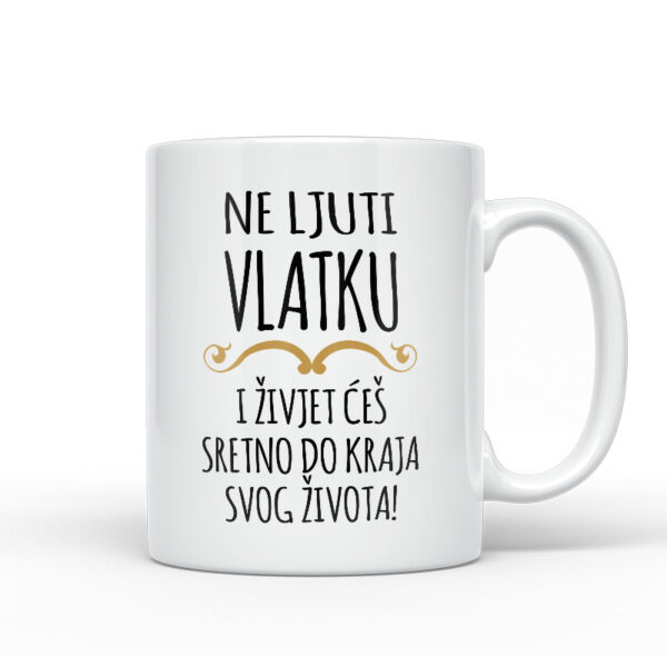 Ne Ljuti Vlatku I Živjet Ćeš Sretno Do Kraja Svog Života