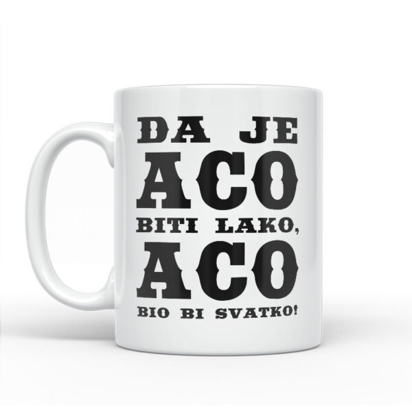 Da Je Aco Biti Lako, Aco Bio Bi Svatko - Slika 2