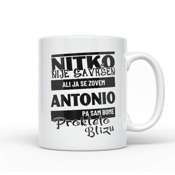 Nitko Nije Savršen Ali Ja Se Zovem Antonio Pa Sam Bome Prokleto Blizu
