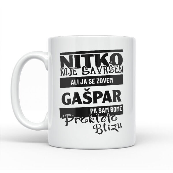 Nitko Nije Savršen Ali Ja Se Zovem Gašpar Pa Sam Bome Prokleto Blizu - Slika 2