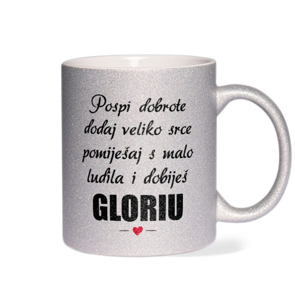 Pospi Dobrote Dodaj Veliko Srce I Pomiješaj S Malo Ludila I Dobiješ Gloriu