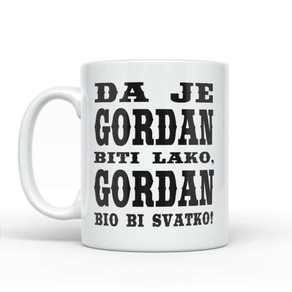 Da Je Gordan Biti Lako, Gordan Bio Bi Svatko - Slika 2