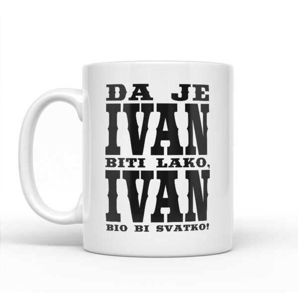 Da Je Ivan Biti Lako, Ivan Bio Bi Svatko - Slika 2