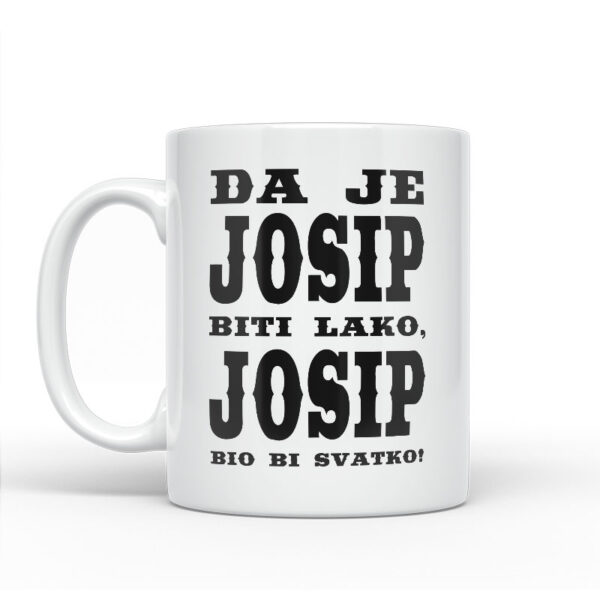 Da Je Josip Biti Lako, Josip Bio Bi Svatko - Slika 2