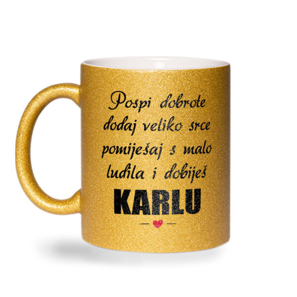 Pospi Dobrote Dodaj Veliko Srce I Pomiješaj S Malo Ludila I Dobiješ Karlu - Slika 2