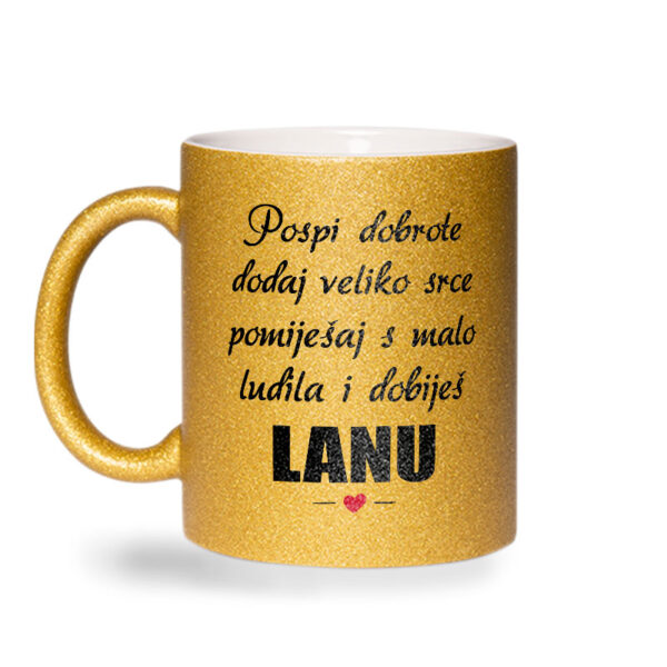 Pospi Dobrote Dodaj Veliko Srce I Pomiješaj S Malo Ludila I Dobiješ Lanu - Slika 2