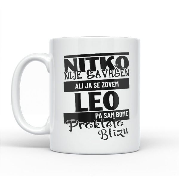 Nitko Nije Savršen Ali Ja Se Zovem Leo Pa Sam Bome Prokleto Blizu - Slika 2