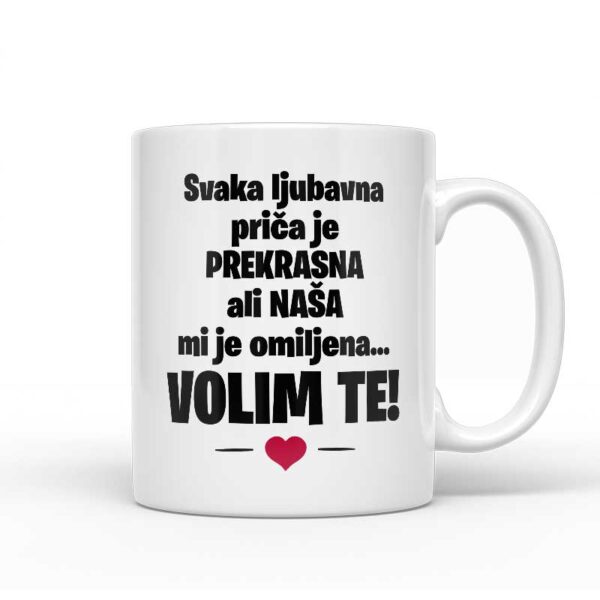 Svaka Ljubavna Priča Je Prekrasna Ali Naša Mi Je Omiljena... Volim Te!