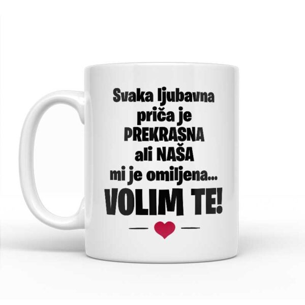 Svaka Ljubavna Priča Je Prekrasna Ali Naša Mi Je Omiljena... Volim Te! - Slika 2