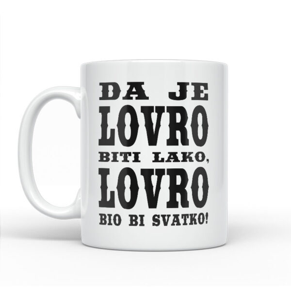 Da Je Lovro Biti Lako, Lovro Bio Bi Svatko - Slika 2