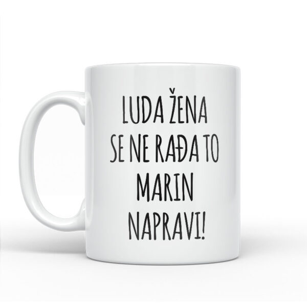 Luda Žena Se Ne Rađa, To Marin Napravi - Slika 2