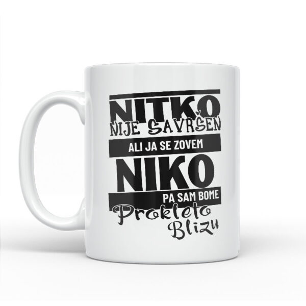 Nitko Nije Savršen Ali Ja Se Zovem Niko Pa Sam Bome Prokleto Blizu - Slika 2
