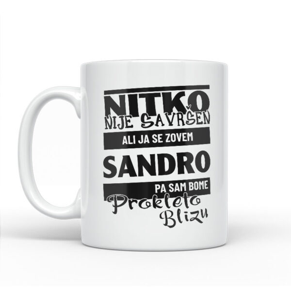 Nitko Nije Savršen Ali Ja Se Zovem Sandro Pa Sam Bome Prokleto Blizu - Slika 2
