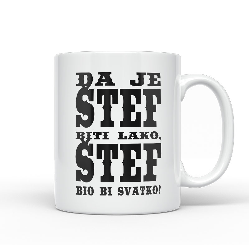 Da Je Štef Biti Lako, Štef Bio Bi Svatko