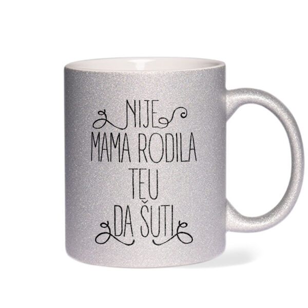 Nije Mama Rodila Teu Da Šuti