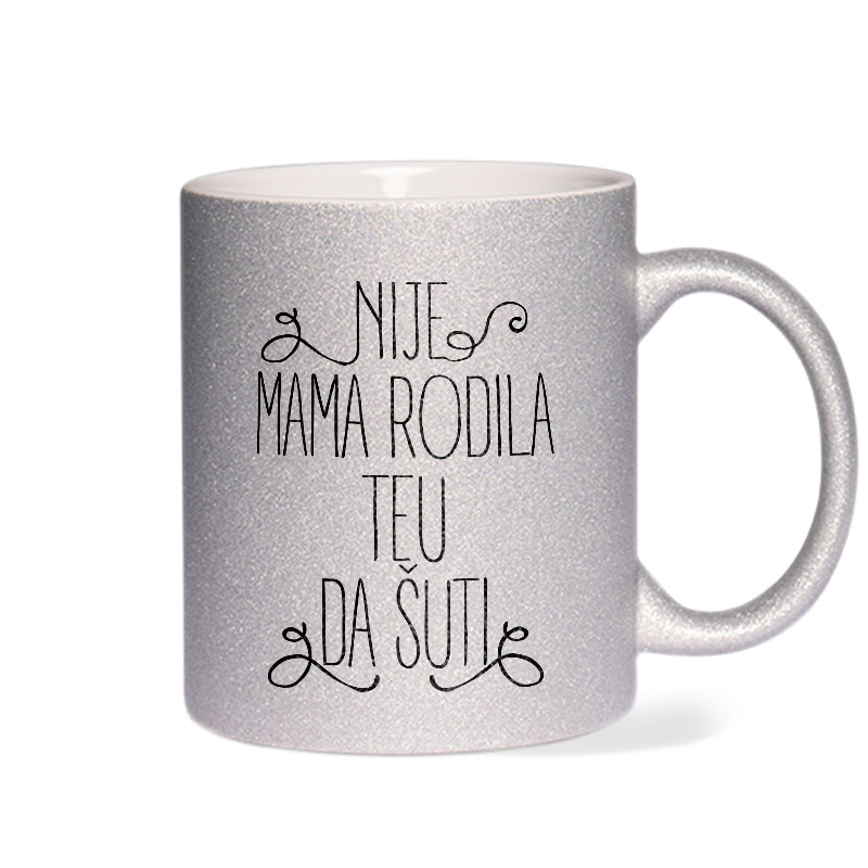 Nije Mama Rodila Teu Da Šuti