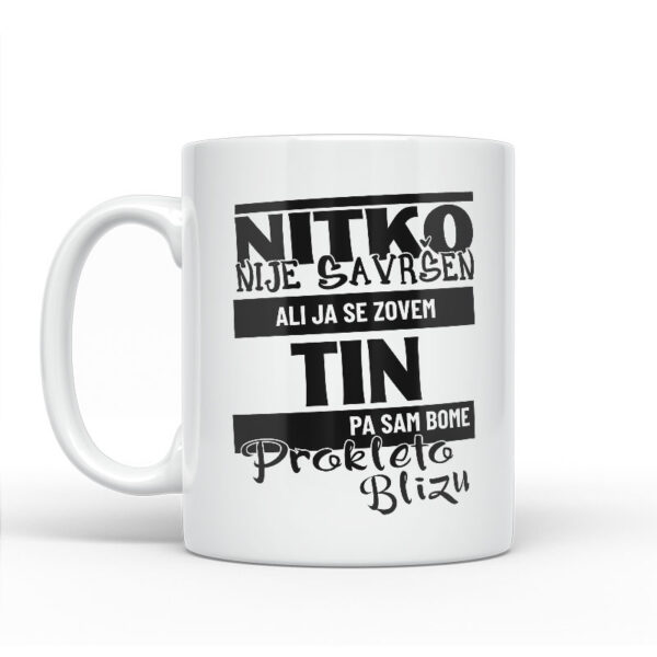 Nitko Nije Savršen Ali Ja Se Zovem Tin Pa Sam Bome Prokleto Blizu - Slika 2