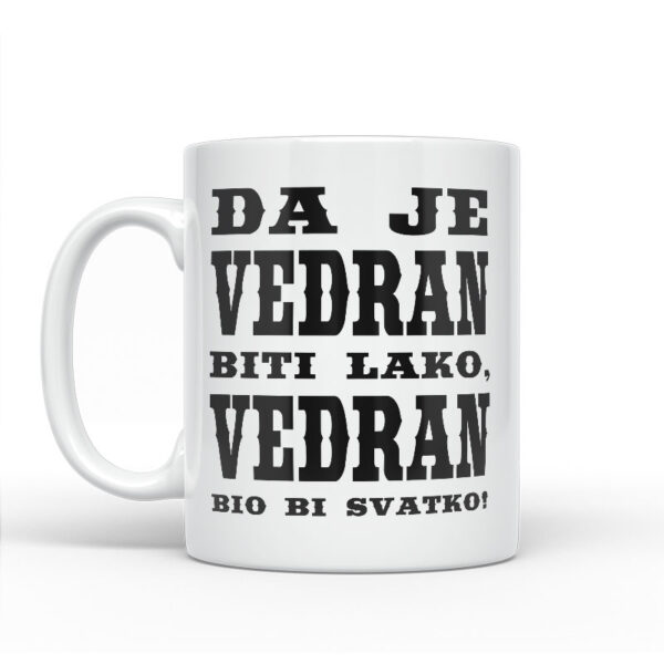 Da Je Vedran Biti Lako, Vedran Bio Bi Svatko - Slika 2