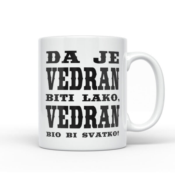 Da Je Vedran Biti Lako, Vedran Bio Bi Svatko