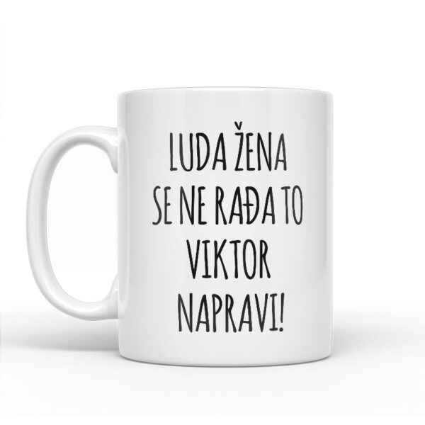 Luda Žena Se Ne Rađa, To Viktor Napravi - Slika 2