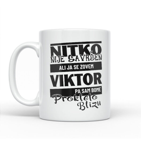 Nitko Nije Savršen Ali Ja Se Zovem Viktor Pa Sam Bome Prokleto Blizu - Slika 2