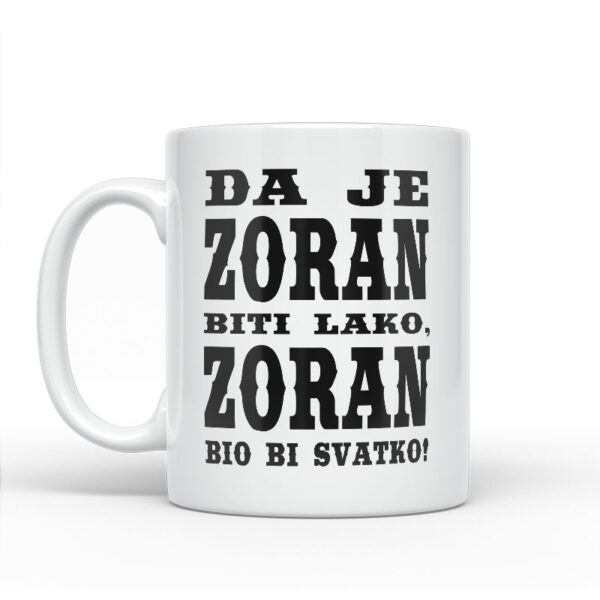Da Je Zoran Biti Lako, Zoran Bio Bi Svatko - Slika 2