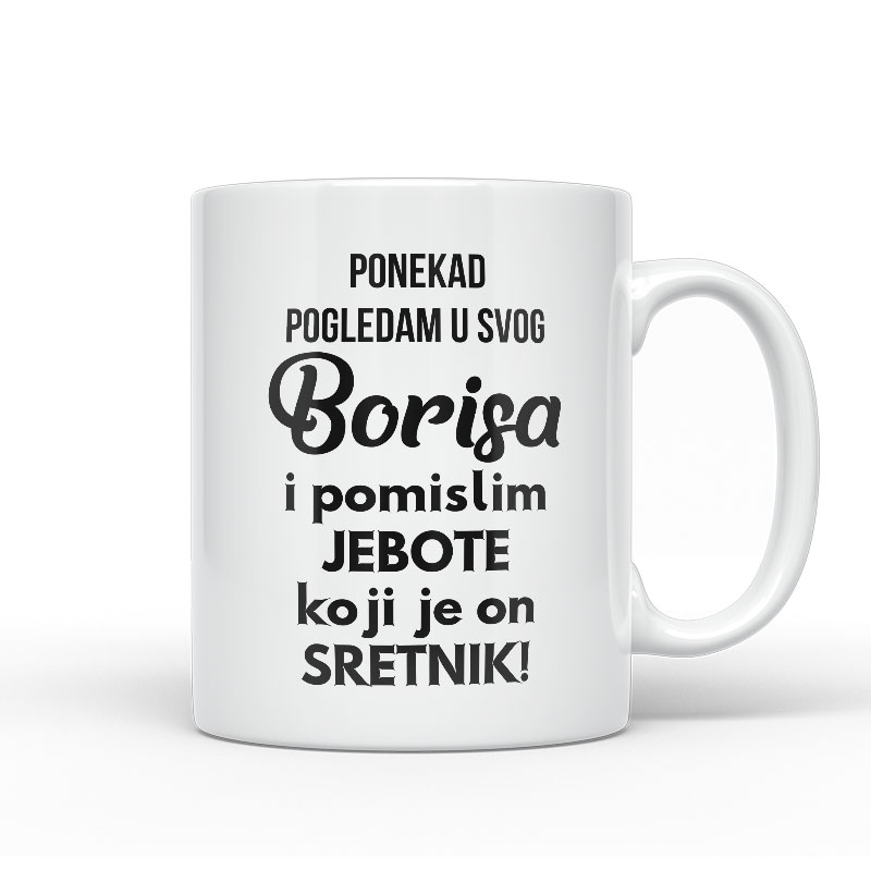 Ponekad Pogledam U Svog Borisa I Pomislim Koji Je On Sretnik