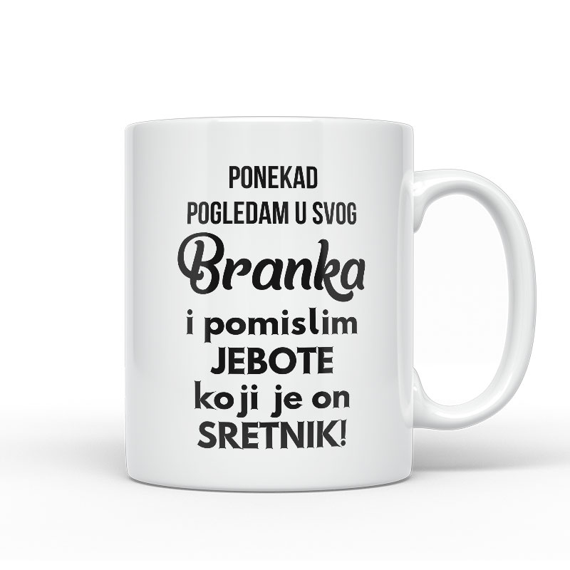 Ponekad Pogledam U Svog Branka I Pomislim Koji Je On Sretnik