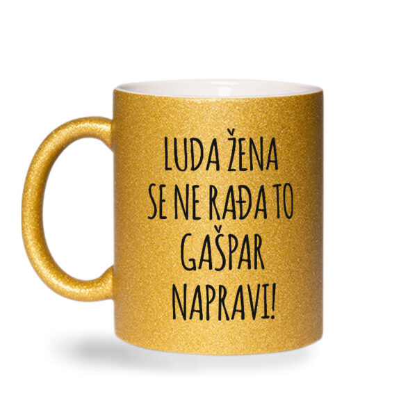 Luda Žena Se Ne Rađa, To Gašpar Napravi - Slika 2