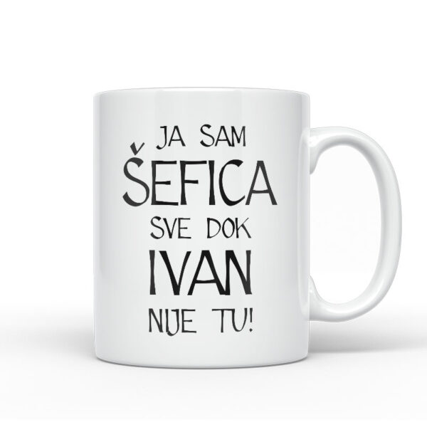 Ja Sam Šefica Sve Dok Ivan Nije Tu