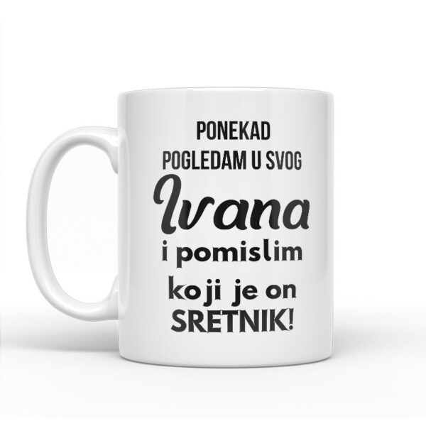 Ponekad Pogledam U Svog Ivana I Pomislim Koji Je On Sretnik - Slika 2
