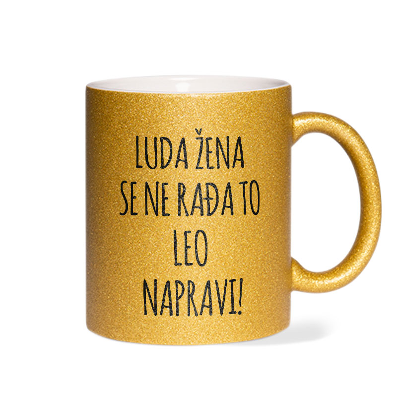 Luda Žena Se Ne Rađa, To Leo Napravi