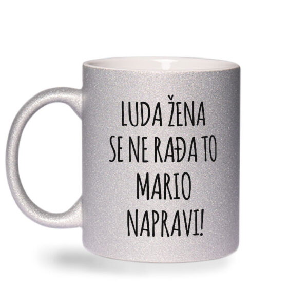 Luda Žena Se Ne Rađa, To Mario Napravi - Slika 2