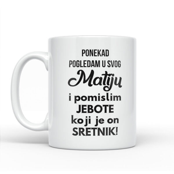 Ponekad Pogledam U Svog Matiju I Pomislim Koji Je On Sretnik - Slika 2