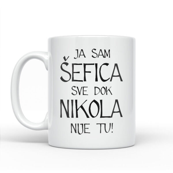 Ja Sam Šefica Sve Dok Nikola Nije Tu - Slika 2