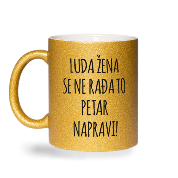 Luda Žena Se Ne Rađa, To Petar Napravi - Slika 2