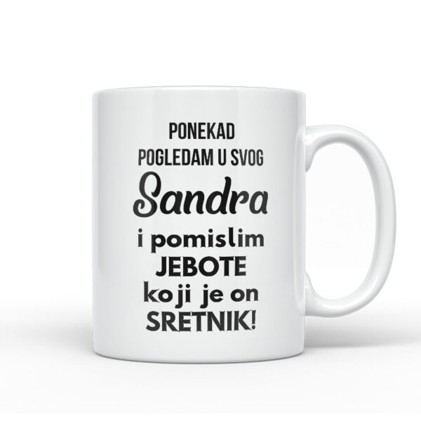 Ponekad Pogledam U Svog Sandra I Pomislim Koji Je On Sretnik